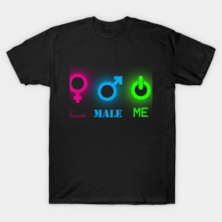 Female Male ME T-Shirt